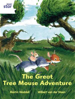 Rigby Star Independent White Reader 1: The Great Tree Mouse Adventure de Martin Waddell