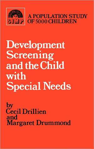 Developmental Screening and the Child with Special Needs de Cecil M. Drillien