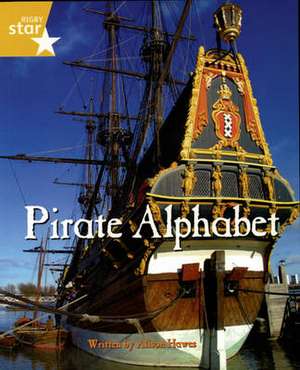 Pirate Cove Yellow Level Non-fiction: Pirate Alphabet de Lisa Thomson