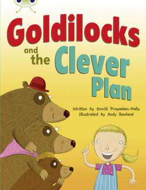 Bug Club Guided Fiction Year 2 Orange B Goldilocks and The Clever Plan de Smriti Prasadam-Halls