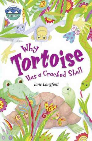 Langford, J: Storyworlds Bridges Stage 10 Why Tortoise Has a de Jane Langford