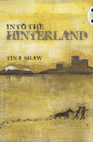 Bug Club Independent Fiction Year 6 Red + Into the Hinterland de Tina Shaw