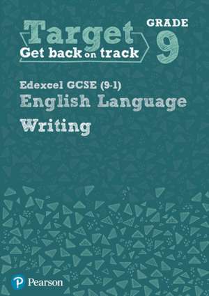 Target Grade 9 Writing Edexcel GCSE (9-1) English Language Workbook de Julie Hughes