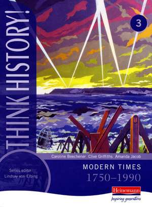 Think History: Modern Times 1750-1990 Core Pupil Book 3 de Amanda Jacob