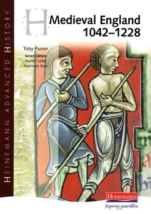 Heinemann Advanced History: Medieval England 1042-1228 de Toby Purser