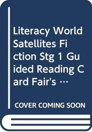 Literacy World Satellites Fiction Stg 1 Guided Reading Card Fair's Fair FWRK Single