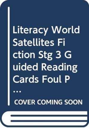 Literacy World Satellites Fiction Stg 3 Guided Reading Cards Foul Play Frwk Single