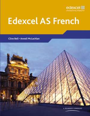 Edexcel a Level French (As) Student Book [With CDROM] de Clive Bell