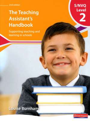 Burnham, L: S/NVQ Level 2 Teaching Assistant's Handbook,