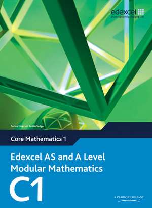 Edexcel AS and A Level Modular Mathematics Core Mathematics 1 C1 de Dave Wilkins