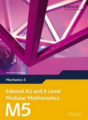 Edexcel AS and A Level Modular Mathematics Mechanics 5 M5 de Keith Pledger