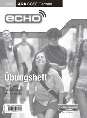 Gray, O: Echo AQA GCSE German Higher Workbook 8 Pack de Michael Wardle