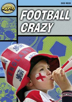 Rapid Reading: Football Crazy (Stage 2, Level 2A) de Dee Reid