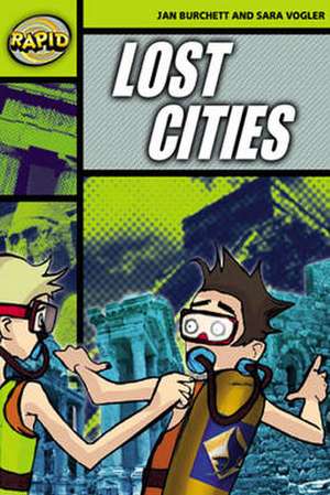 Rapid Reading: Lost Cities (Stage 6, Level 6A) de Jan Burchett