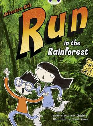 Bug Club Independent Fiction Year Two Turquoise A Adventure Kids: Run in the Rainforest de Simon Cheshire