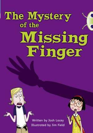 Bug Club Independent Fiction Year 5 Blue A The Mystery of the Missing Finger de Josh Lacey