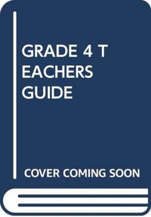 SCHOLASTIC: GRADE 4 TEACHERS GUIDE de SCHOLASTIC