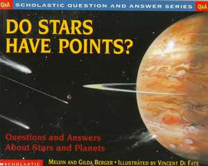 Do Stars Have Points?: Questions and Answers about Stars and Planets de Melvin Berger