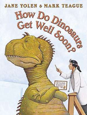 How Do Dinosaurs Get Well Soon? de Jane Yolen