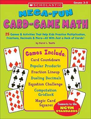 Mega-Fun Card-Game Math: Grades 3-5 de Karol L. Yeatts