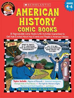 American History Comic Books: Twelve Reproducible Comic Books with Activities Guaranteed to Get Kids Excited about Key Events and People in American de Joe D'Agnese