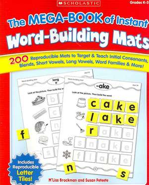 The Mega-Book of Instant Word-Building Mats: 200 Reproducible Mats to Target & Teach Initial Consonants, Blends, Short Vowels, Long Vowels, Word Famil de M'Liss Brockman