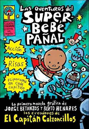 Las Aventuras del Superbebe Panal: (Spanish Language Edition of the Adventures of Super Diaper Baby) de Dav Pilkey