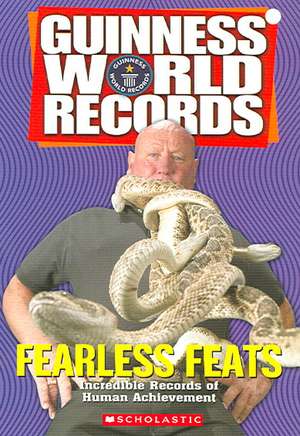 Fearless Feats: Incredible Records of Human Achievement de Laurie Calkhoven