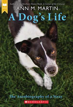 A Dog's Life: The Autobiography of a Stray de Ann M. Martin