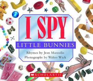 I Spy Little Bunnies [With Foil] de Jean Marzollo