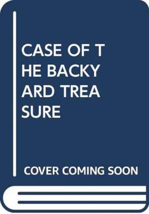 CASE OF THE BACKYARD TREASURE de SCHOLASTIC