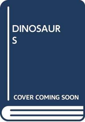 Scholastic: DINOSAURS