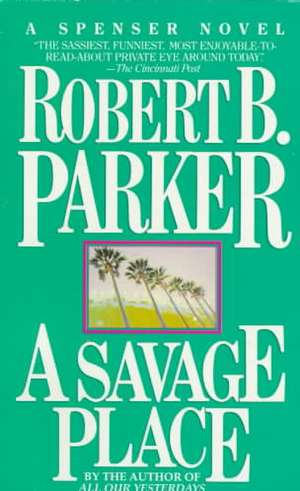 A Savage Place de Robert B. Parker