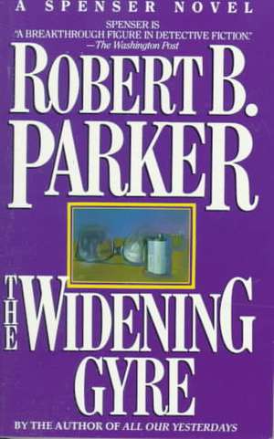 The Widening Gyre de Robert B. Parker