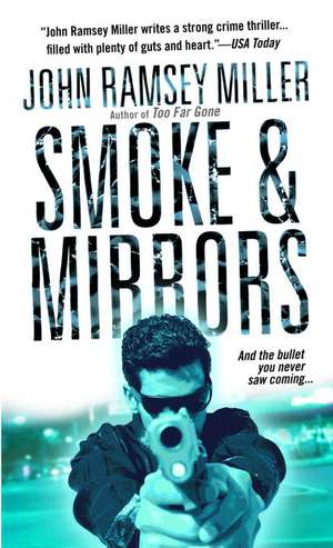 Smoke & Mirrors de John Ramsey Miller