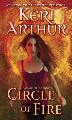 Circle of Fire de Keri Arthur