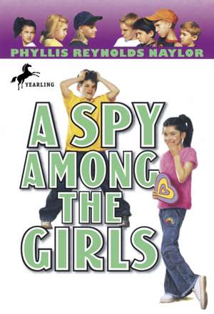 A Spy Among the Girls de Phyllis Reynolds Naylor