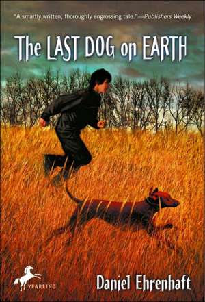 The Last Dog on Earth de Daniel Ehrenhaft