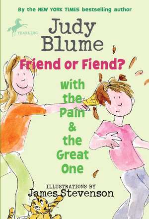 Friend or Fiend? with the Pain and the Great One de Judy Blume