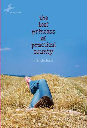 The Beef Princess of Practical County de Michelle Houts