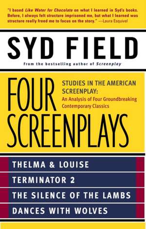 Four Screenplays: Studies in the American Screenplay de Syd Field