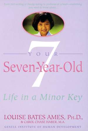 Your Seven-Year-Old: Life in A Minor Key de Louise Bates Ames