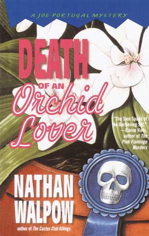 Death of an Orchid Lover de Nathan Walpow