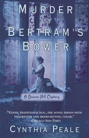 Murder at Bertram's Bower de Cynthia Peale