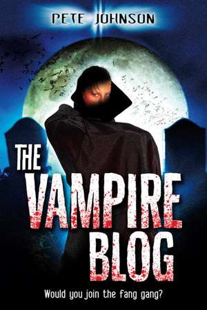 The Vampire Blog de Pete Johnson