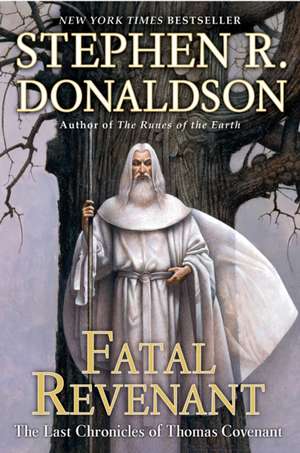 Fatal Revenant: The Last Chronicles of Thomas Covenant de Stephen R. Donaldson