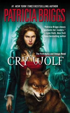 Cry Wolf: An Alpha and Omega Novel de Patricia Briggs