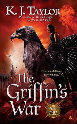 The Griffin's War de K. J. Taylor