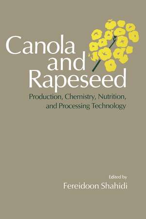 Canola and Rapeseed: Production, Chemistry, Nutrition, and Processing Technology de Fereidoon Shahidi