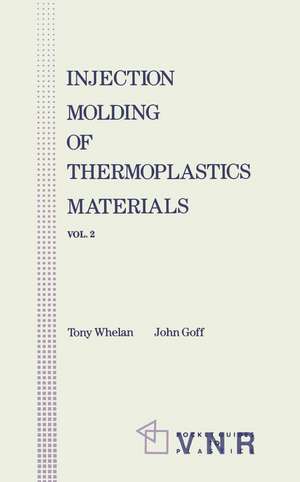 Injection Molding of Thermoplastic Materials - 2 de John Goff